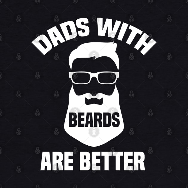 Dads With Beards Are Better by Dhme